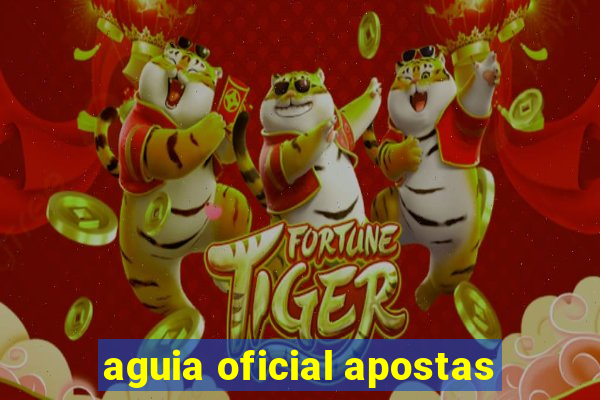 aguia oficial apostas